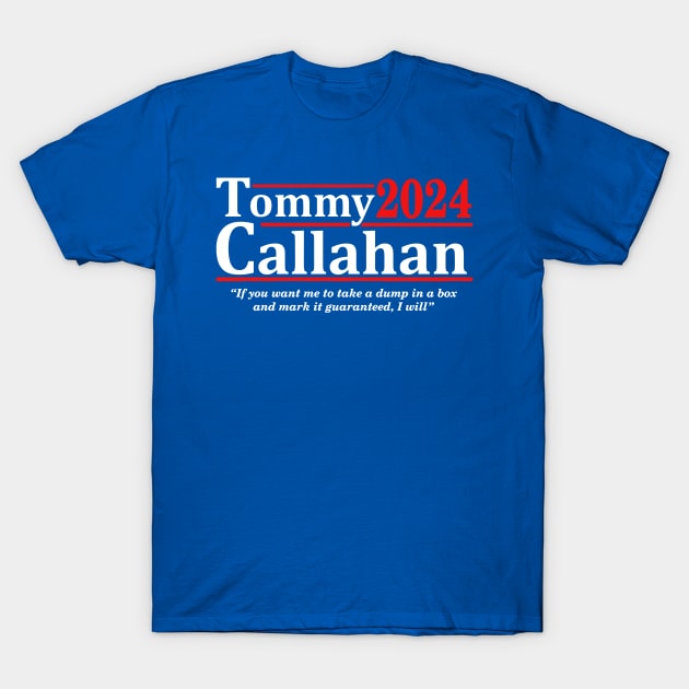 Tommy Callahan in Politics T-Shirt by AFTERxesH